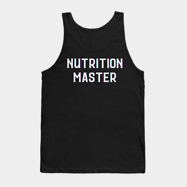 Nutrition Master Tank Top by Conundrum Cracker